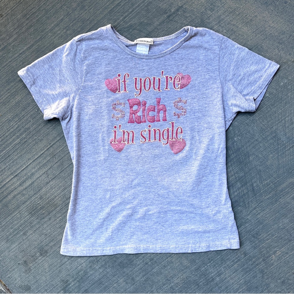 “If You’re Rich I’m Single” Baby Tee 💸
